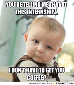 frabz-Youre-telling-me-that-at-this-internship-I-dont-have-to-get-you-5d37ae
